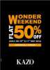Wonder Weekends at KAZO, flat 50% off on 10th & 11th May